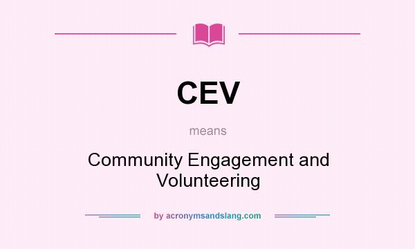 What does CEV mean? It stands for Community Engagement and Volunteering