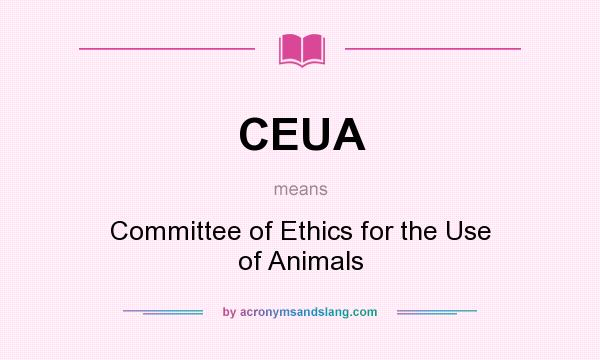 What does CEUA mean? It stands for Committee of Ethics for the Use of Animals