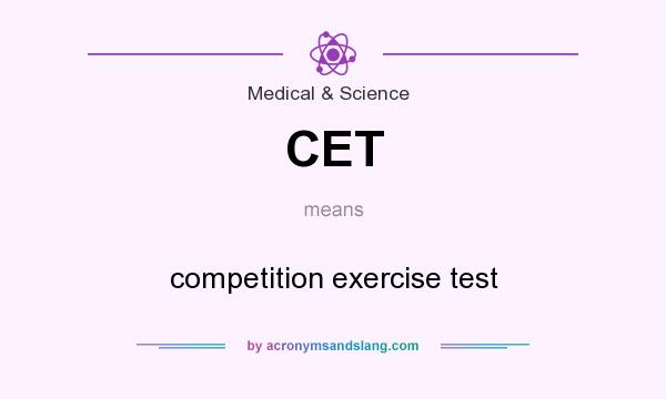 What does CET mean? It stands for competition exercise test