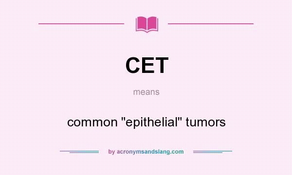 What does CET mean? It stands for common 