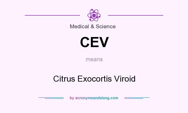 What does CEV mean? It stands for Citrus Exocortis Viroid