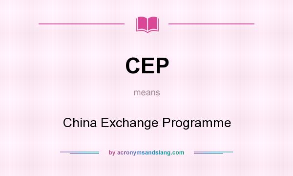 What does CEP mean? It stands for China Exchange Programme