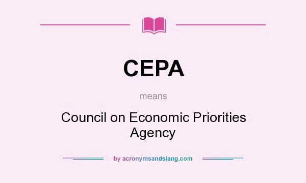 What does CEPA mean? It stands for Council on Economic Priorities Agency