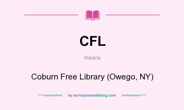 What does CFL mean? It stands for Coburn Free Library (Owego, NY)