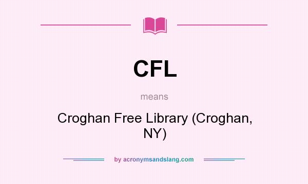 What does CFL mean? It stands for Croghan Free Library (Croghan, NY)