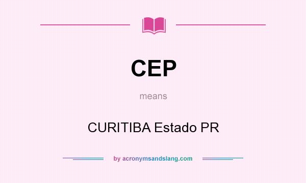 What does CEP mean? It stands for CURITIBA Estado PR