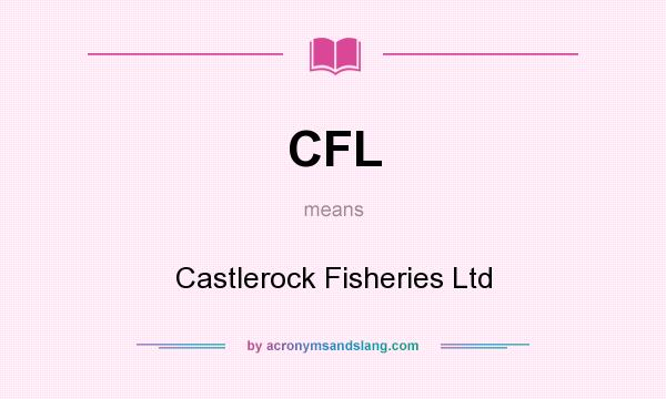 What does CFL mean? It stands for Castlerock Fisheries Ltd