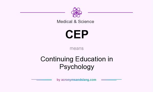 What does CEP mean? It stands for Continuing Education in Psychology
