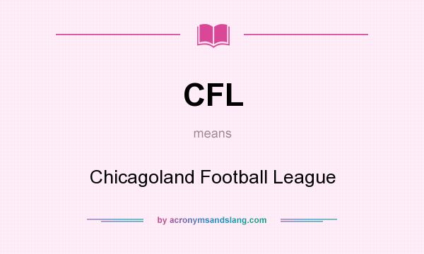 What does CFL mean? It stands for Chicagoland Football League