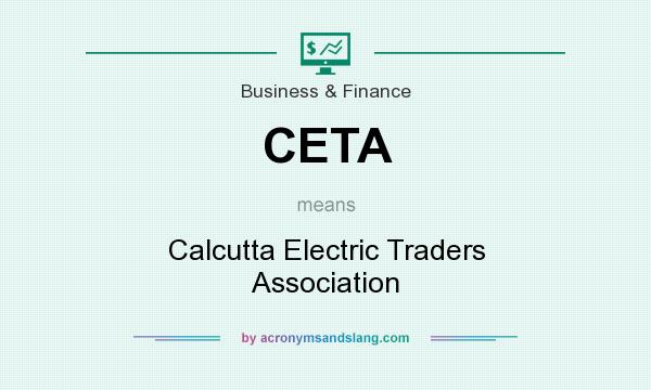 What does CETA mean? It stands for Calcutta Electric Traders Association