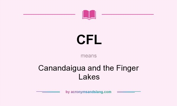What does CFL mean? It stands for Canandaigua and the Finger Lakes