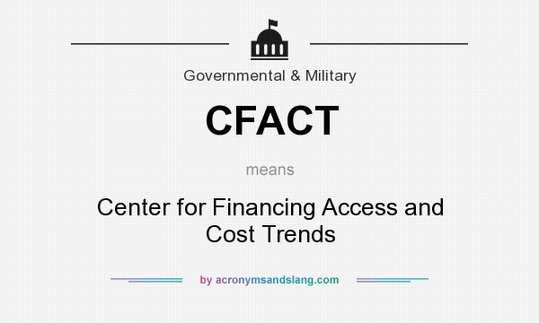 What does CFACT mean? It stands for Center for Financing Access and Cost Trends