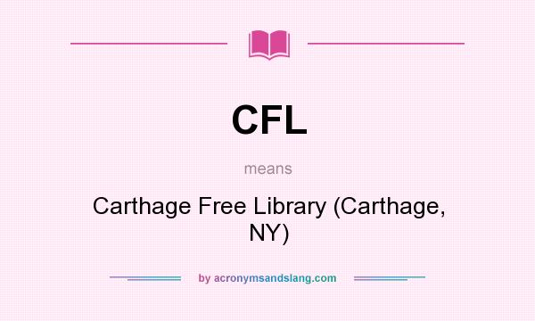 What does CFL mean? It stands for Carthage Free Library (Carthage, NY)