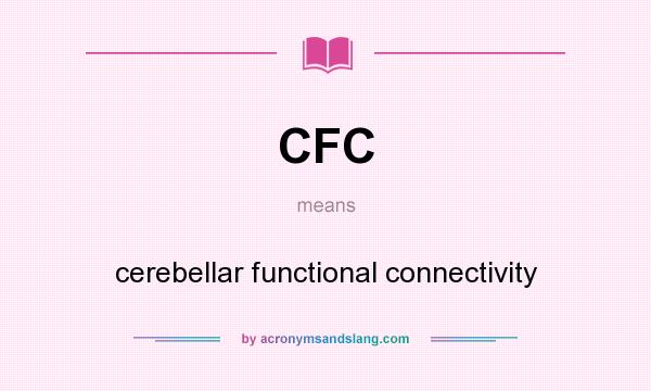 What does CFC mean? It stands for cerebellar functional connectivity