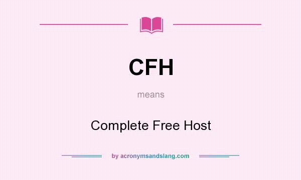 What does CFH mean? It stands for Complete Free Host