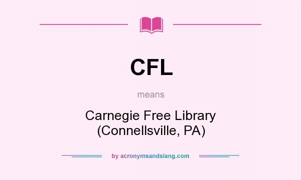 What does CFL mean? It stands for Carnegie Free Library (Connellsville, PA)