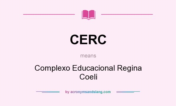 What does CERC mean? It stands for Complexo Educacional Regina Coeli