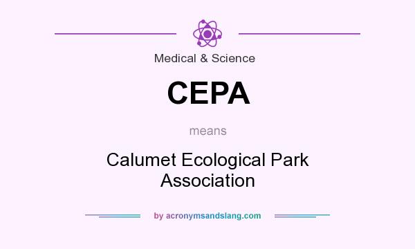 What does CEPA mean? It stands for Calumet Ecological Park Association