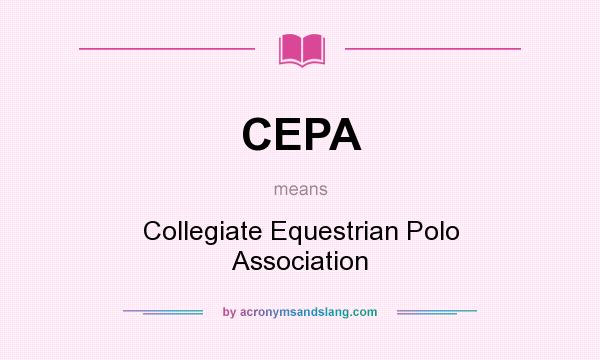 What does CEPA mean? It stands for Collegiate Equestrian Polo Association