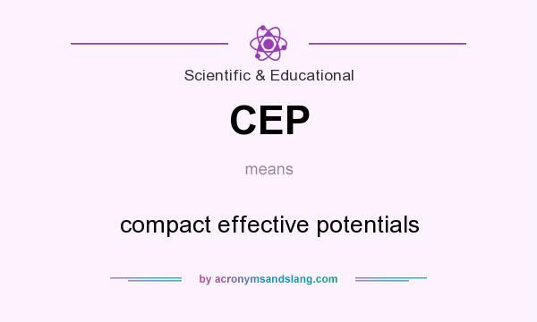 What does CEP mean? It stands for compact effective potentials