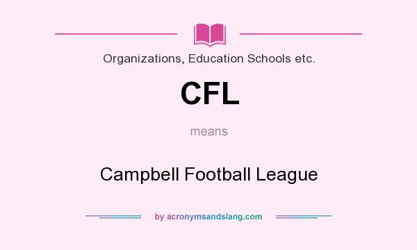 What does CFL mean? It stands for Campbell Football League