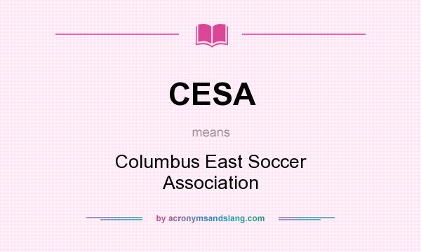 What does CESA mean? It stands for Columbus East Soccer Association