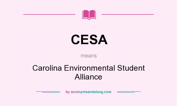 What does CESA mean? It stands for Carolina Environmental Student Alliance