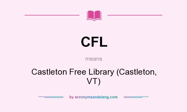What does CFL mean? It stands for Castleton Free Library (Castleton, VT)