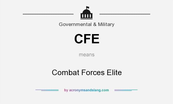 What does CFE mean? It stands for Combat Forces Elite