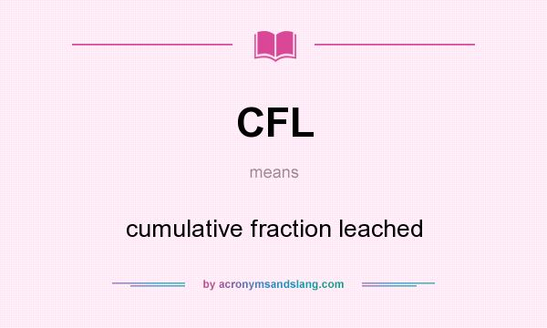 What does CFL mean? It stands for cumulative fraction leached