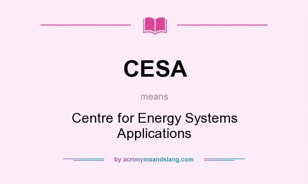 What does CESA mean? It stands for Centre for Energy Systems Applications