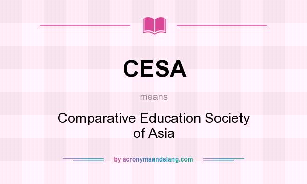 What does CESA mean? It stands for Comparative Education Society of Asia