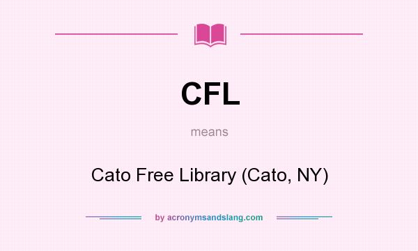 What does CFL mean? It stands for Cato Free Library (Cato, NY)