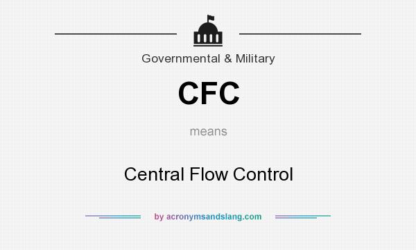 What does CFC mean? It stands for Central Flow Control