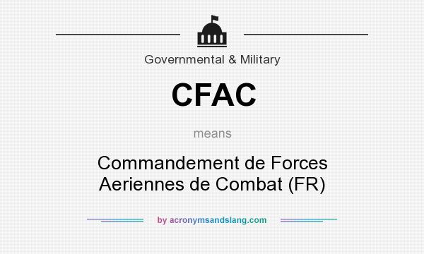 What does CFAC mean? It stands for Commandement de Forces Aeriennes de Combat (FR)