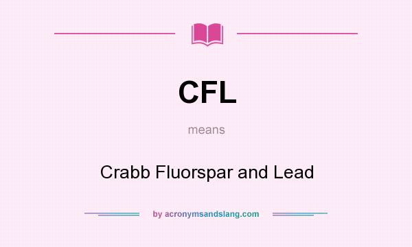 What does CFL mean? It stands for Crabb Fluorspar and Lead