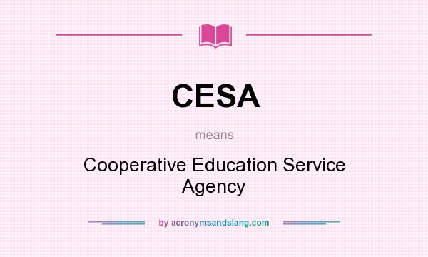 What does CESA mean? It stands for Cooperative Education Service Agency