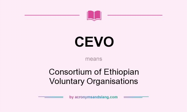 What does CEVO mean? It stands for Consortium of Ethiopian Voluntary Organisations