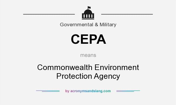 What does CEPA mean? It stands for Commonwealth Environment Protection Agency