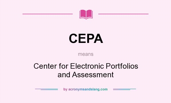What does CEPA mean? It stands for Center for Electronic Portfolios and Assessment