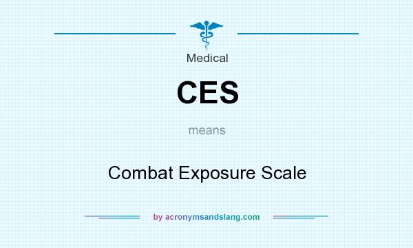 What does CES mean? It stands for Combat Exposure Scale