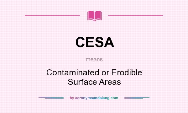 What does CESA mean? It stands for Contaminated or Erodible Surface Areas