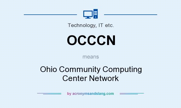 What does OCCCN mean? It stands for Ohio Community Computing Center Network