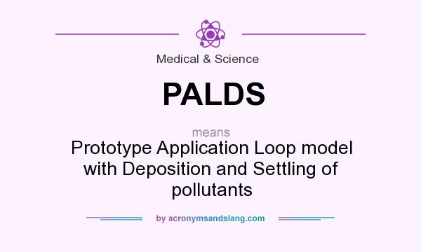 What does PALDS mean? It stands for Prototype Application Loop model with Deposition and Settling of pollutants