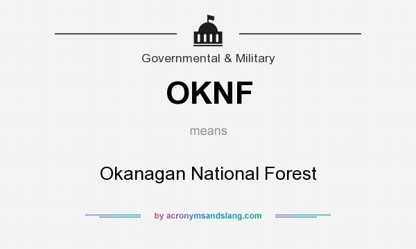 What does OKNF mean? It stands for Okanagan National Forest