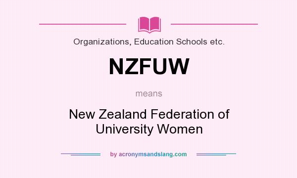 What does NZFUW mean? It stands for New Zealand Federation of University Women