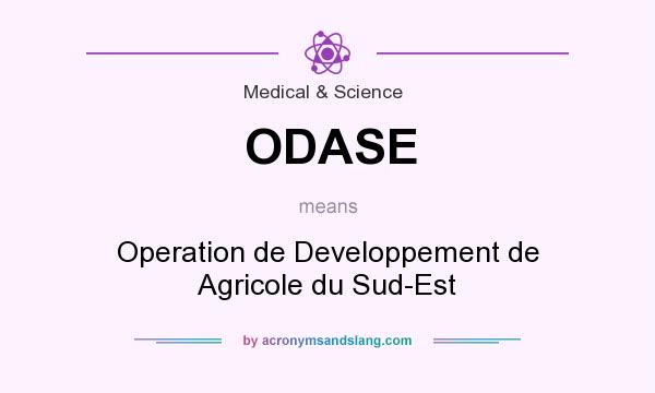 What does ODASE mean? It stands for Operation de Developpement de Agricole du Sud-Est