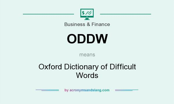 What does ODDW mean? It stands for Oxford Dictionary of Difficult Words