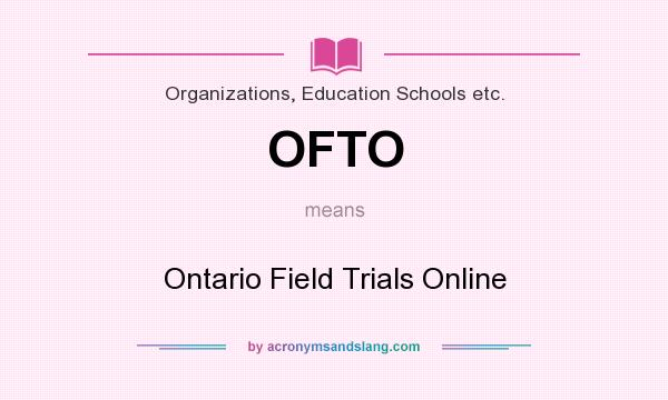 What does OFTO mean? It stands for Ontario Field Trials Online