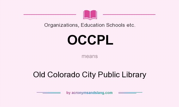 What does OCCPL mean? It stands for Old Colorado City Public Library